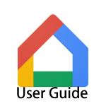 Google Home User Guides