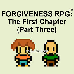 Forgiveness RPG: The First Chapter (Part Three)