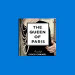 The Queen of Paris: A Novel of Coco Chanel eBook
