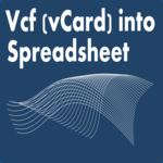 Vcf (vCard) into Spreadsheet