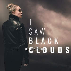 I Saw Black Clouds