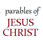 Parables of Jesus Christ