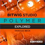 Polymer Explored for BitWig Studio Polymer Explored for BitWig Studio