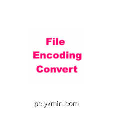 Batch Convert Files Encoding Pro