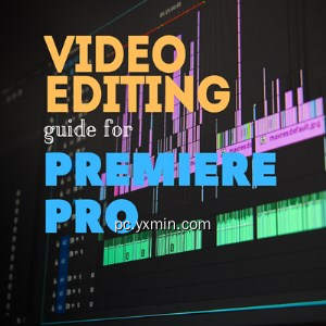 Video Editing guide for PremierePro