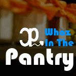 Whaz in the Pantry Whaz in the Pantry