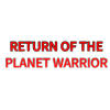 Return Of The Planet Warrior