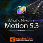 Whats New Course For Motion 5.3 by macProVideo Whats New Course For Motion 5.3 by macProVideo