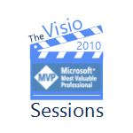 Visio 2010 MVP Sessions Visio 2010 MVP Sessions