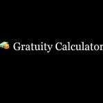 Gratuity Calculator Gratuity Calculator