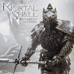 Mortal Shell: Enhanced Edition Mortal Shell: Enhanced Edition