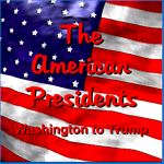 The American Presidents – Washington to Trump